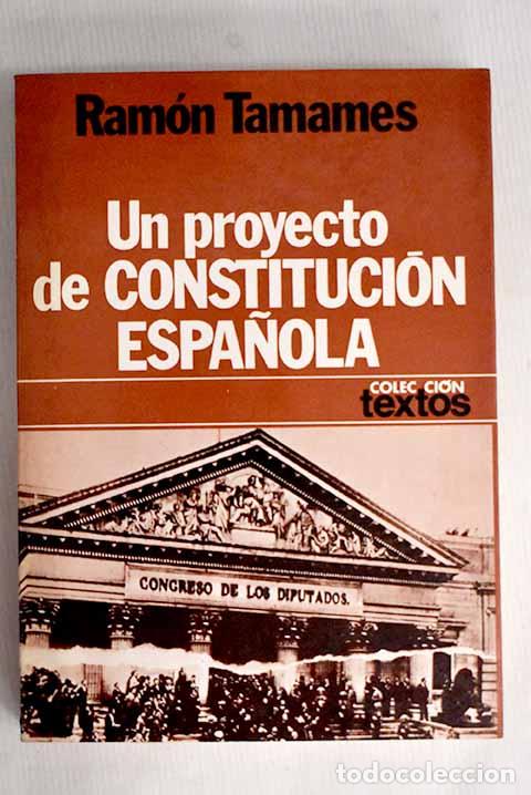 Libros: Un proyecto de constituci&oacute;n espa&ntilde;ola.- Tamames, Ram&oacute;n - Foto 1
