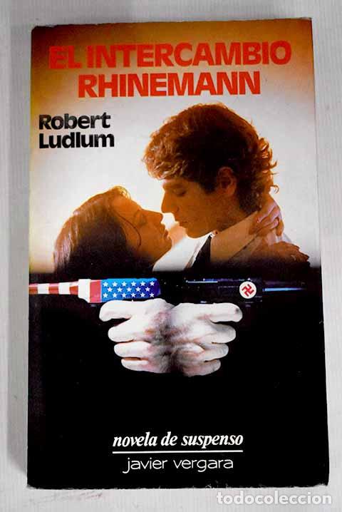 Libros: El intercambio Rhinemann.- Ludlum, Robert - Foto 1