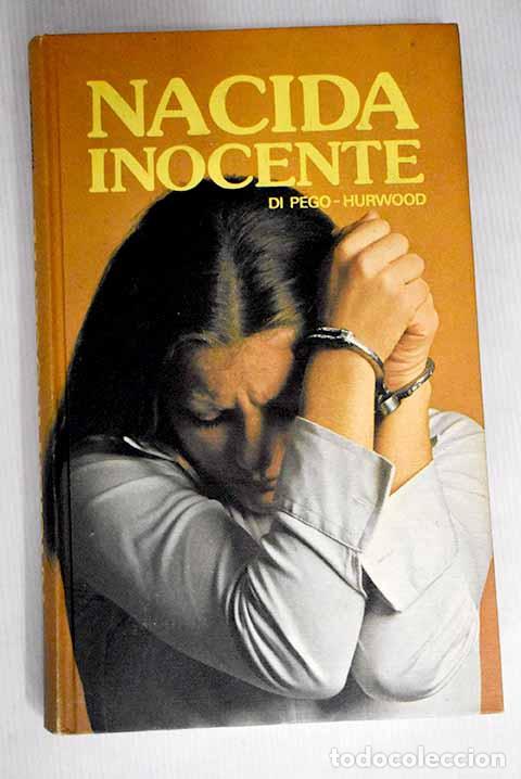 Libros: Nacida inocente: DiPego, Gerald.- DiPego, Gerald - Foto 1