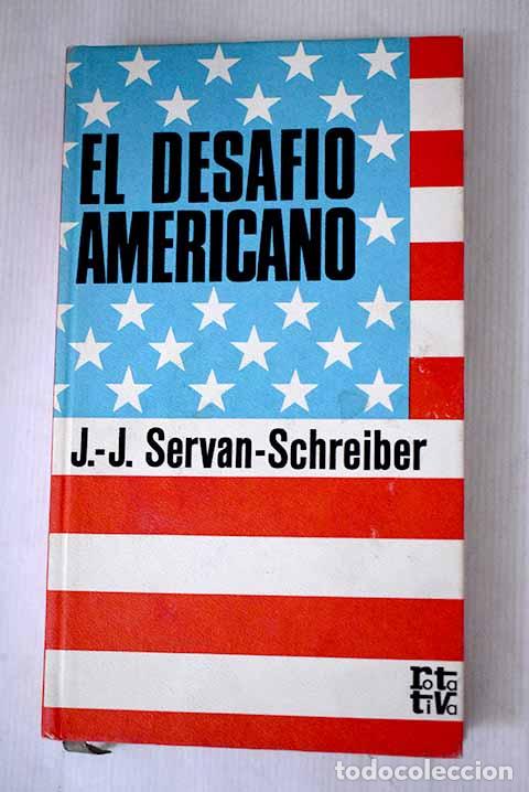 Libros: El desaf&iacute;o americano.- Servan-Schreiber, Jean-Jacques - Foto 1