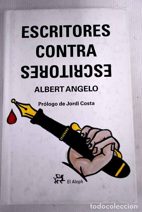 Libros: Escritores contra escritores.- Angelo, Albert - Foto 1