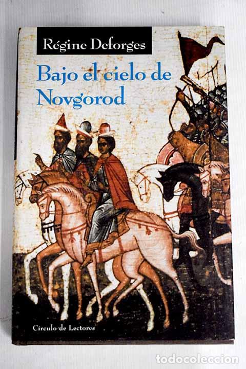 Libros: Bajo el cielo de Novgorod.- Deforges, R&eacute;gine - Foto 1