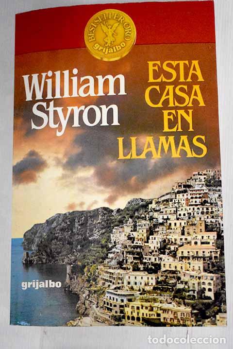Libros: Esta casa en llamas: Styron, William.- Styron, William - Foto 1