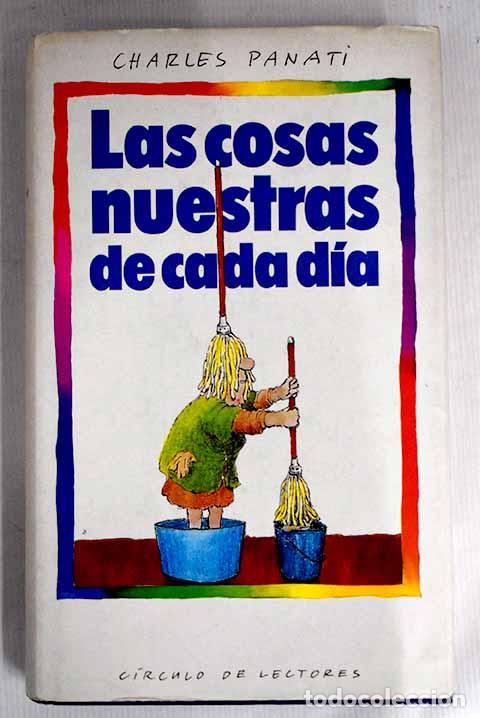 Libros: Las cosas nuestras de cada d&iacute;a.- Panati, Charles - Foto 1