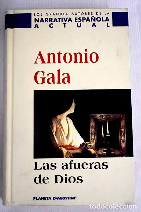 Libros: Las afueras de Dios: Gala, Antonio.- Gala, Antonio - Foto 1