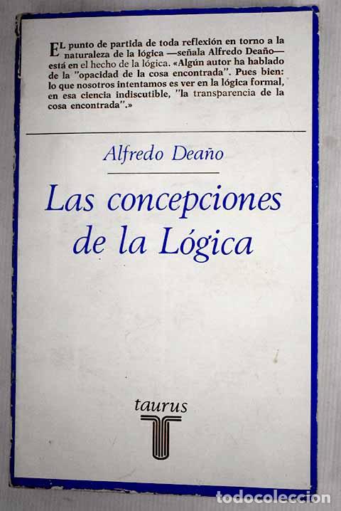 Libros: Las concepciones de la l&oacute;gica.- Dea&ntilde;o, Alfredo - Foto 1
