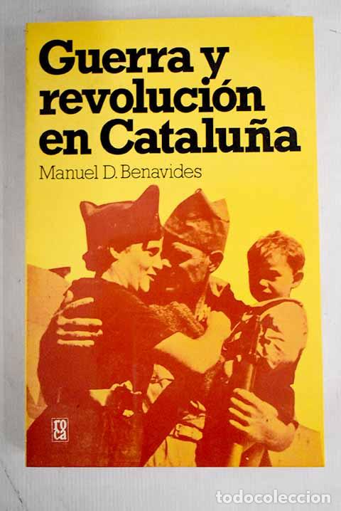 Libros: Guerra y revoluci&oacute;n en Catalu&ntilde;a.- Benavides, Manuel D. - Foto 1