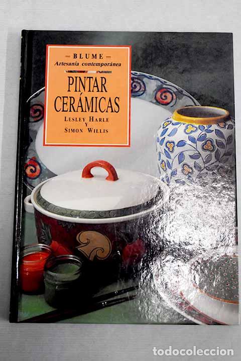 Libros: Pintar cer&aacute;micas: Harle, Lesley.- Harle, Lesley - Foto 1