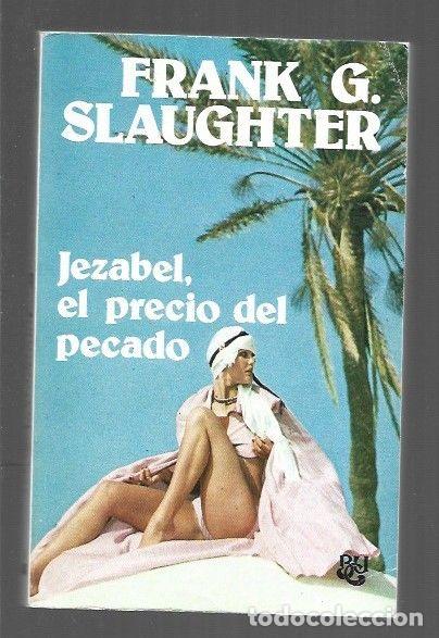 Libros: JEZABEL, EL PRECIO DEL PECADO - SLAUGHTER, FRANK G. - Foto 1