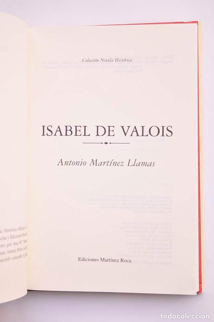 Libros: Isabel de Valois - MART&Iacute;NEZ LLAMAS, Antonio - Foto 3