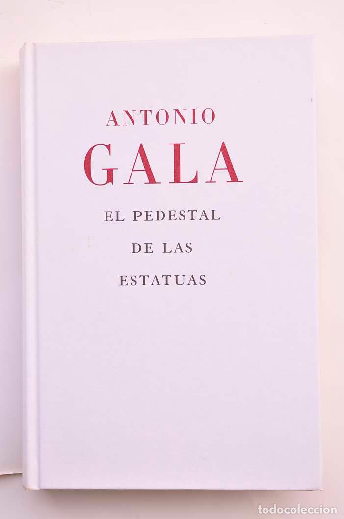Libros: El pedestal de las estatuas - GALA, Antonio - Foto 2