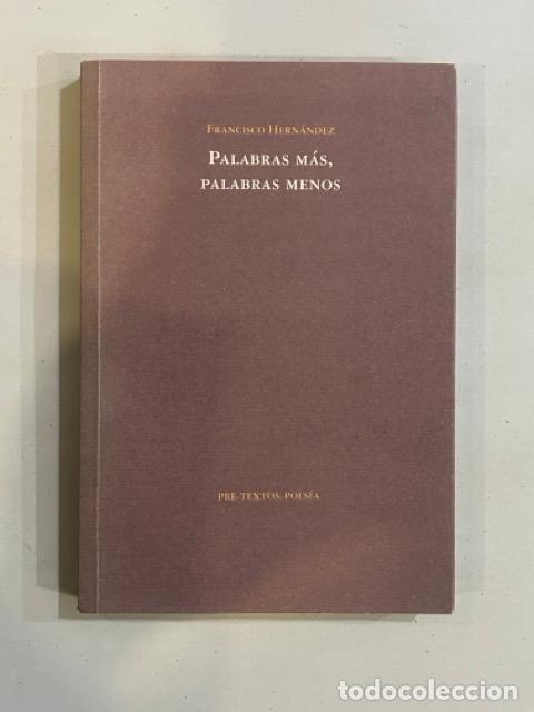 Libros: Francisco Hern&aacute;ndez - Palabras m&aacute;s, palabras menos - Foto 1