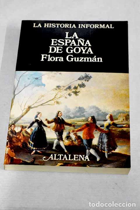 Libros: La Espa&ntilde;a de Goya: Guzm&aacute;n, Flora.- Guzm&aacute;n, Flora - Foto 1