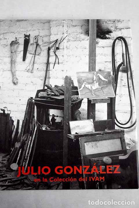 Libros: Julio Gonz&aacute;lez en la colecci&oacute;n del IVAM - Foto 1