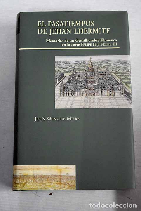Libros: El pasatiempos de Jehan Lhermite.- Lhermite, Jehan - Foto 1