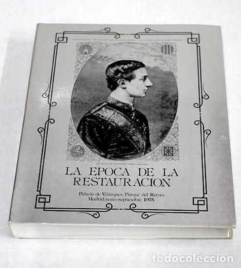 Libros: La &eacute;poca de la Restauraci&oacute;n: Palacio de Vel&aacute;zquez. Madrid, junio-septiembre 1975