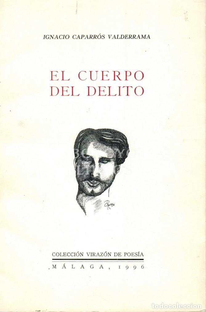 Libros: CAPARR&Oacute;S VALDERRAMA, Ignacio. El cuerpo del delito - Foto 1