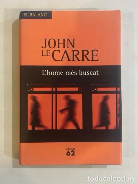 Libros: John Le Carr&eacute; - Lhome m&eacute;s buscat - Foto 1