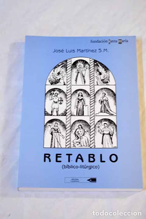Libros: Retablo: (b&iacute;blico-lit&uacute;rgico).- Mart&iacute;nez, Jos&eacute; Luis - Foto 1