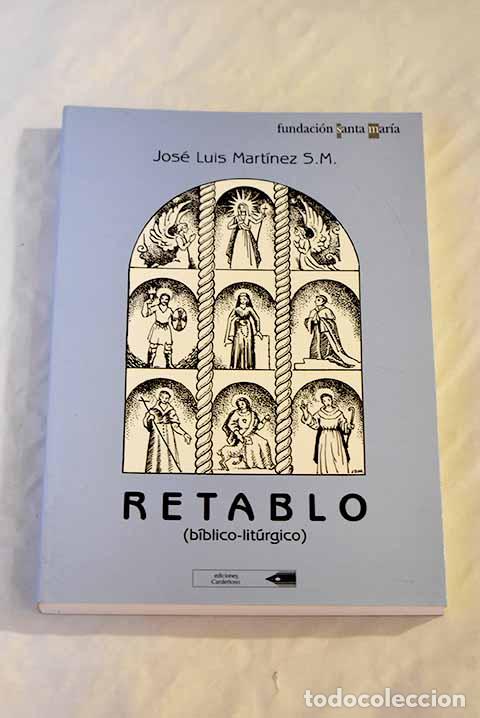 Libros: Retablo: (b&iacute;blico-lit&uacute;rgico).- Mart&iacute;nez, Jos&eacute; Luis - Foto 1