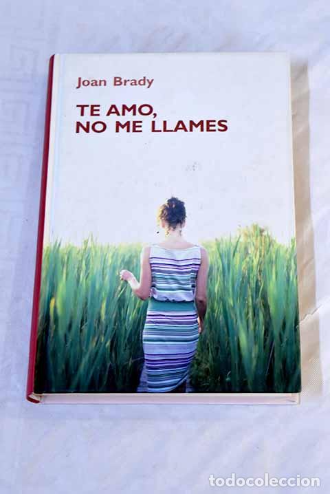 Libros: Te amo, no me llames.- Brady, Joan - Foto 1