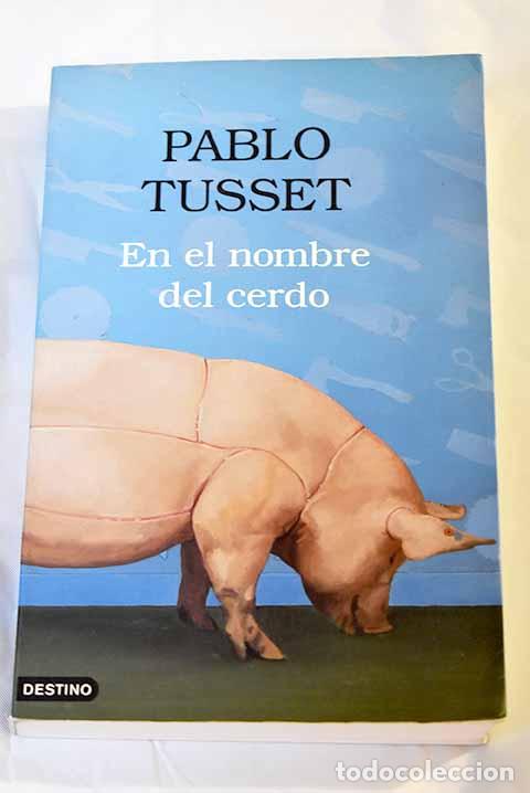 Libros: En el nombre del cerdo.- Tusset, Pablo - Foto 1