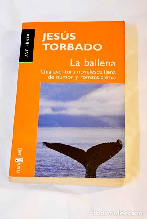 Libros: La ballena: Torbado, Jes&uacute;s.- Torbado, Jes&uacute;s - Foto 1