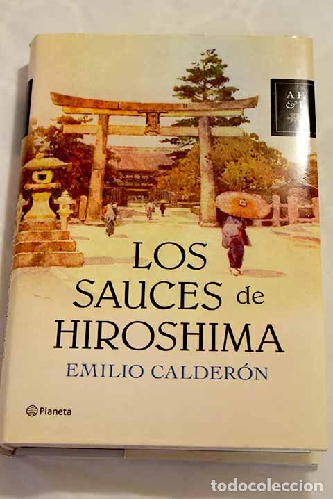 Libros: Los sauces de Hiroshima.- Calder&oacute;n, Emilio - Foto 1
