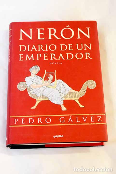 Libros: Ner&oacute;n, diario de un emperador.- G&aacute;lvez, Pedro - Foto 1