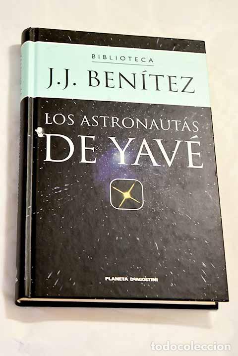 Libros: Los astronautas de Yav&eacute;.- Ben&iacute;tez, J. J. - Foto 1