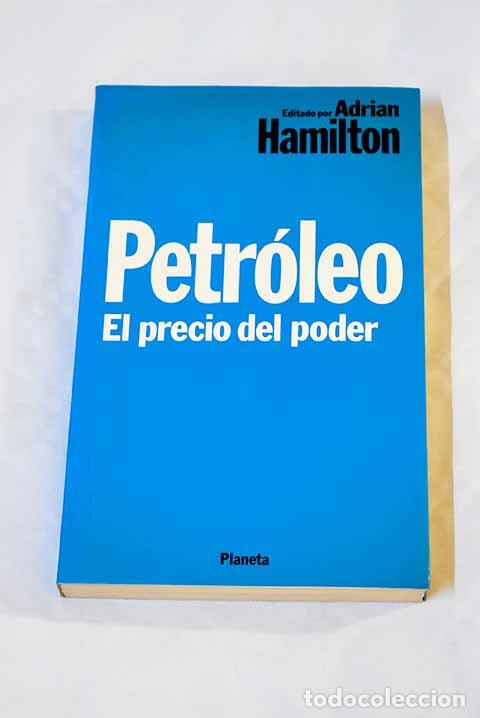 Libros: Petr&oacute;leo: el precio del poder.- Hamilton, Adrian - Foto 1