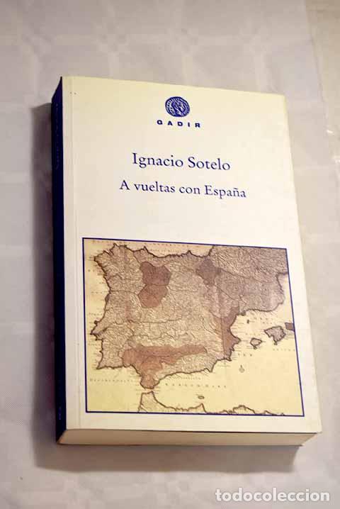 Libros: A vueltas con Espa&ntilde;a.- Sotelo, Ignacio - Foto 1