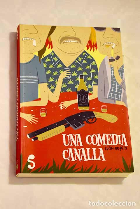 Libros: Una comedia canalla: Repila, Iv&aacute;n.- Repila, Iv&aacute;n - Foto 1