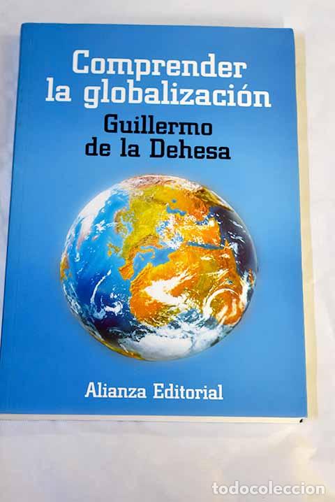 Libros: Comprender la globalizaci&oacute;n.- Dehesa, Guillermo de la - Foto 1