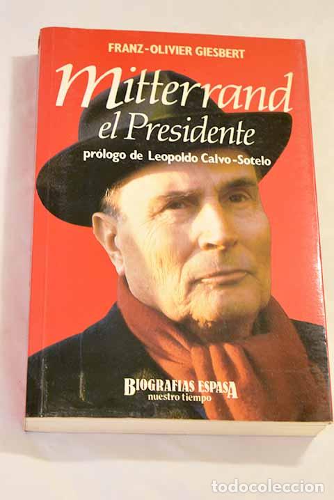 Libros: Mitterrand, el Presidente.- Giesbert, Franz-Olivier - Foto 1