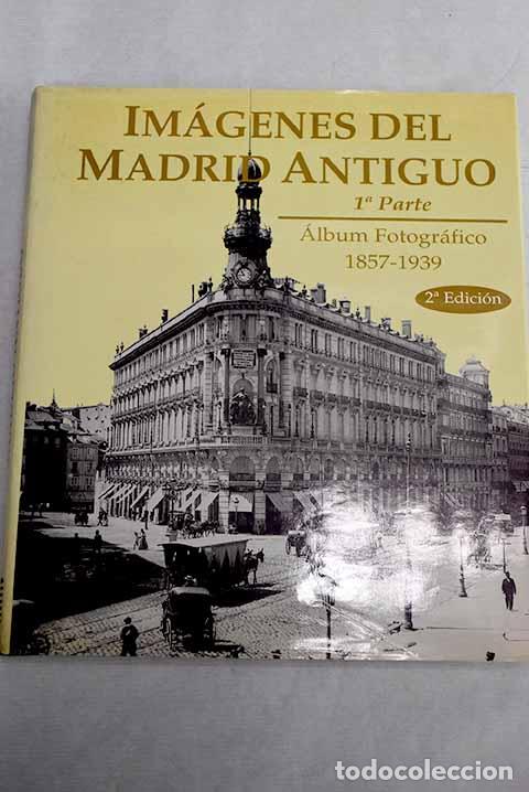 Libros: Im&aacute;genes del Madrid antiguo, tomo I - Foto 1