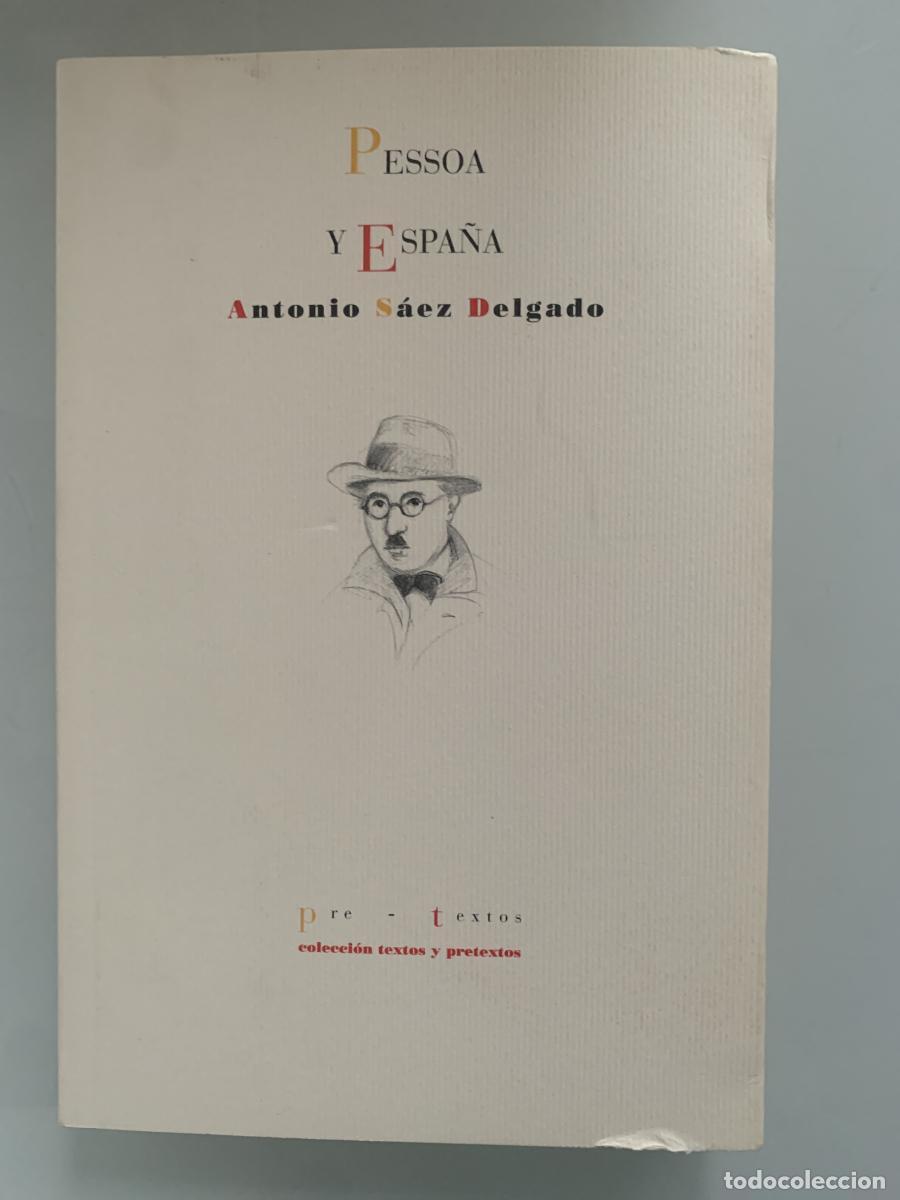 Libros: PESSOA Y ESPA&Ntilde;A - Antonio S&aacute;ez Delgado - Foto 1
