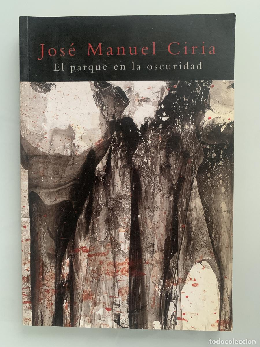 Libros: EL PARQUE EN LA OSCURIDAD - Jos&eacute; Manuel Ciria - Foto 1