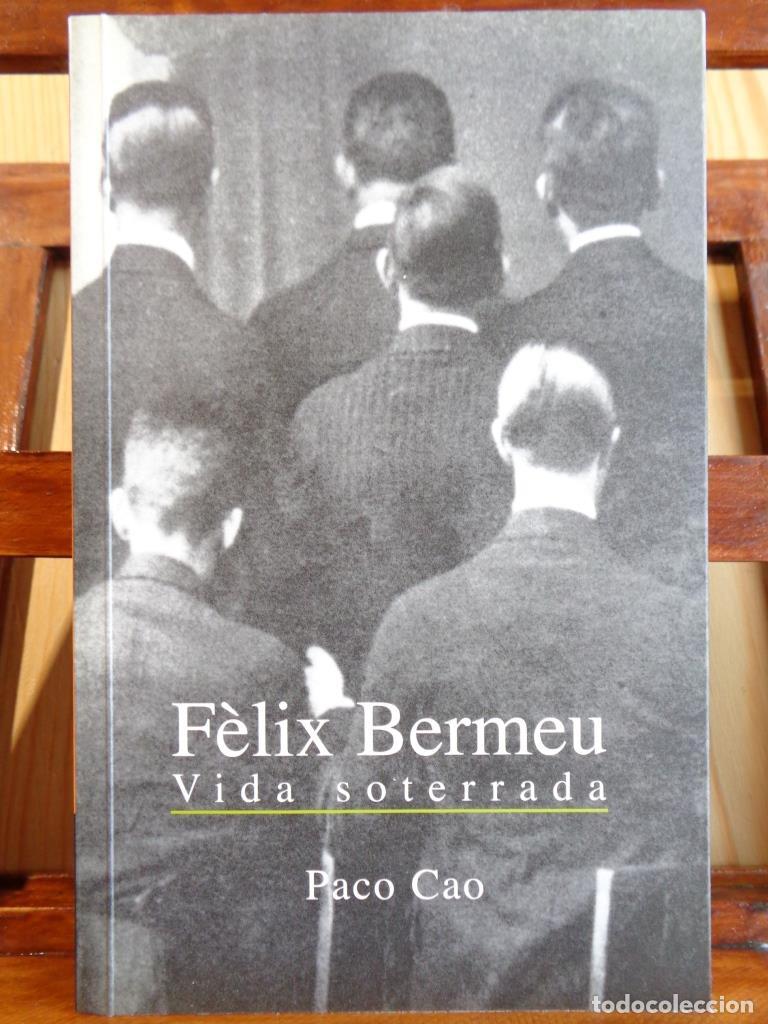Libros: F&Egrave;LIX BERMEU. Vida soterrada. - PACO CAO - Foto 1