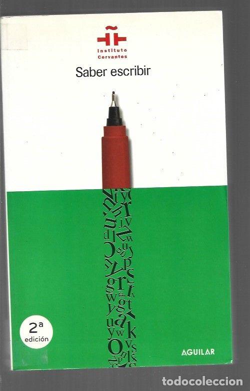 Libros: SABER ESCRIBIR - INSTITUTO CERVANTES (COORDINADOR JESUS SANCHEZ LOBATO)