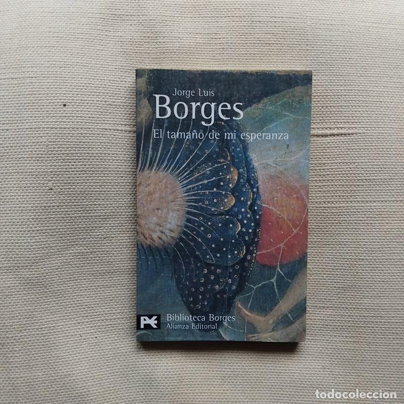 Libros: El tama&ntilde;o de mi esperanza - Jorge Luis Borges - Foto 1