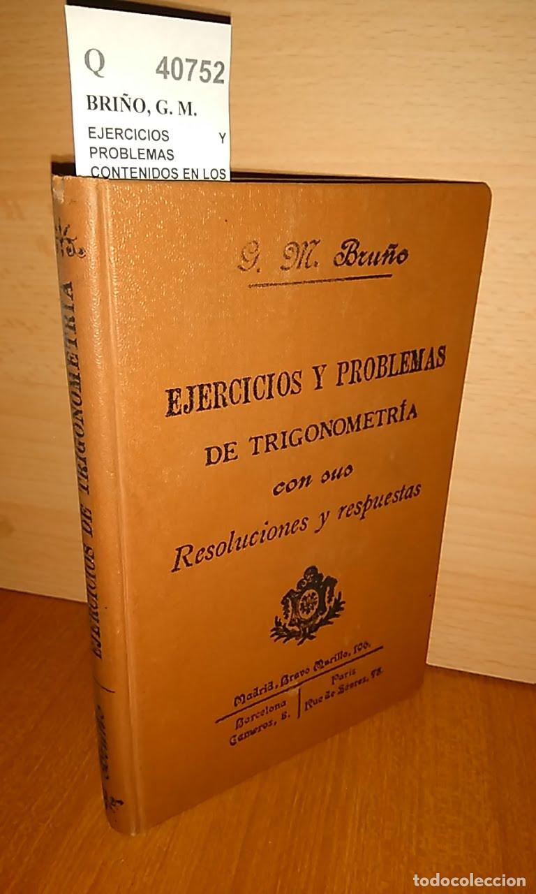 Libros: BRI&Ntilde;O, G. M. - EJERCICIOS Y PROBLEMAS CONTENIDOS EN LOS ELEMENTOS DE TRIGONOMETR&Iacute;A de --- - Foto 1