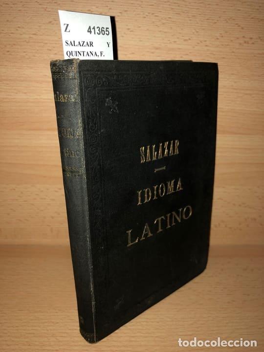 Libri di seconda mano: SALAZAR Y QUINTANA, F. - M&Eacute;TODO PR&Aacute;CTICO DEL IDIOMA LATINO por ---