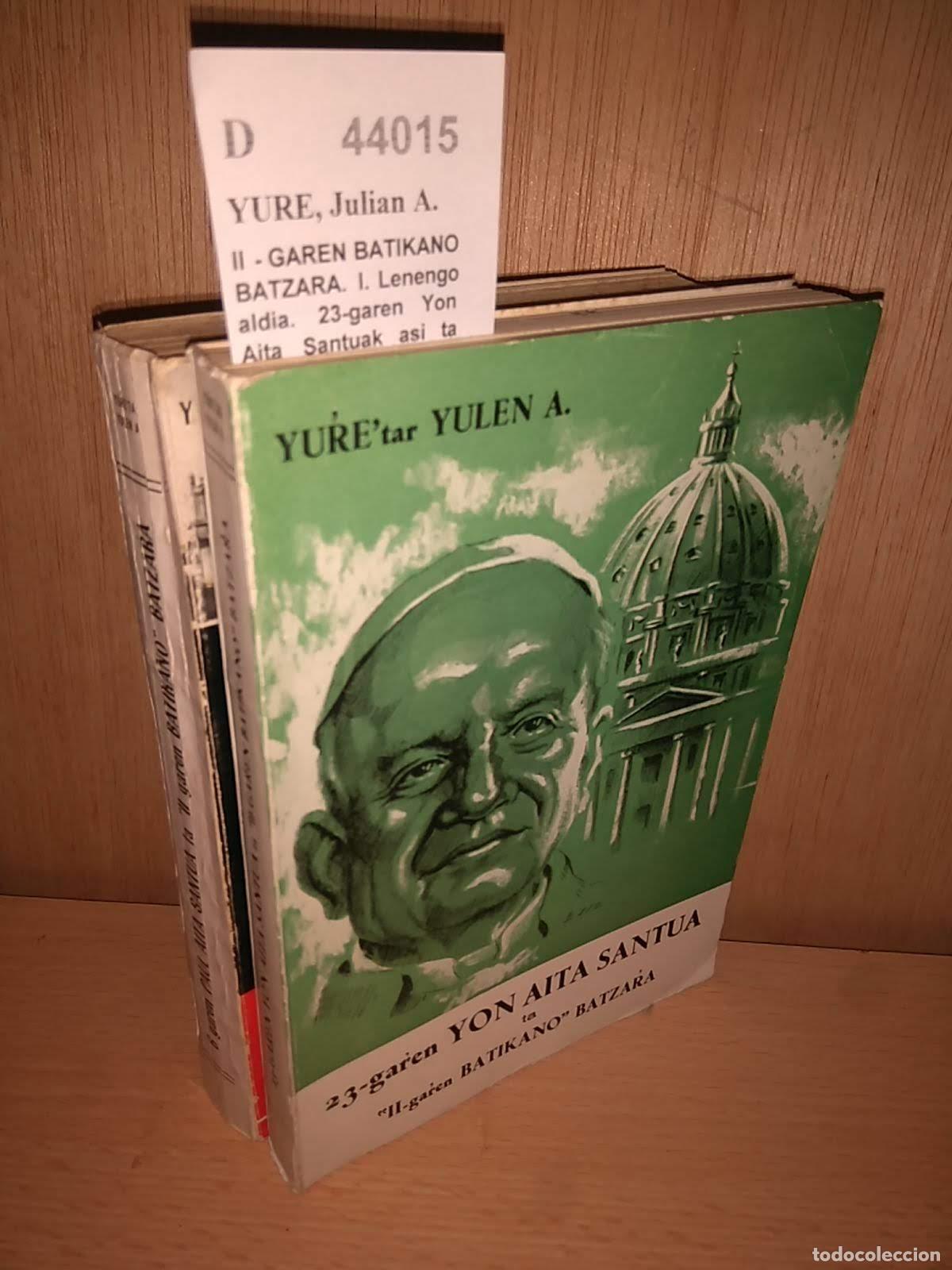 Libros: YURE, Julian A. - II - GAREN BATIKANO BATZARA. I. Lenengo aldia. 23-garen Yon Aita Santuak asi ta bu