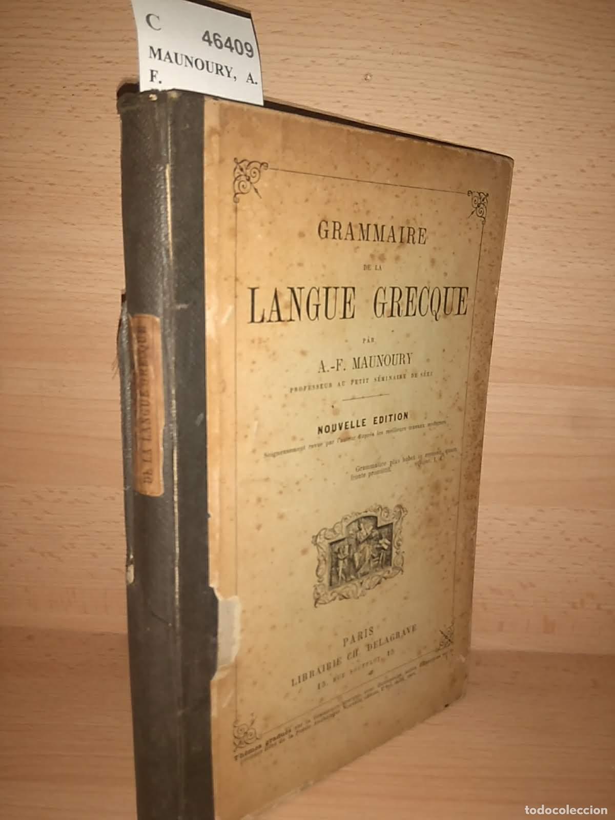 Libri di seconda mano: MAUNOURY, A.F. - GRAMMAIRE DE LA LANGUE GRECQUE par ---.