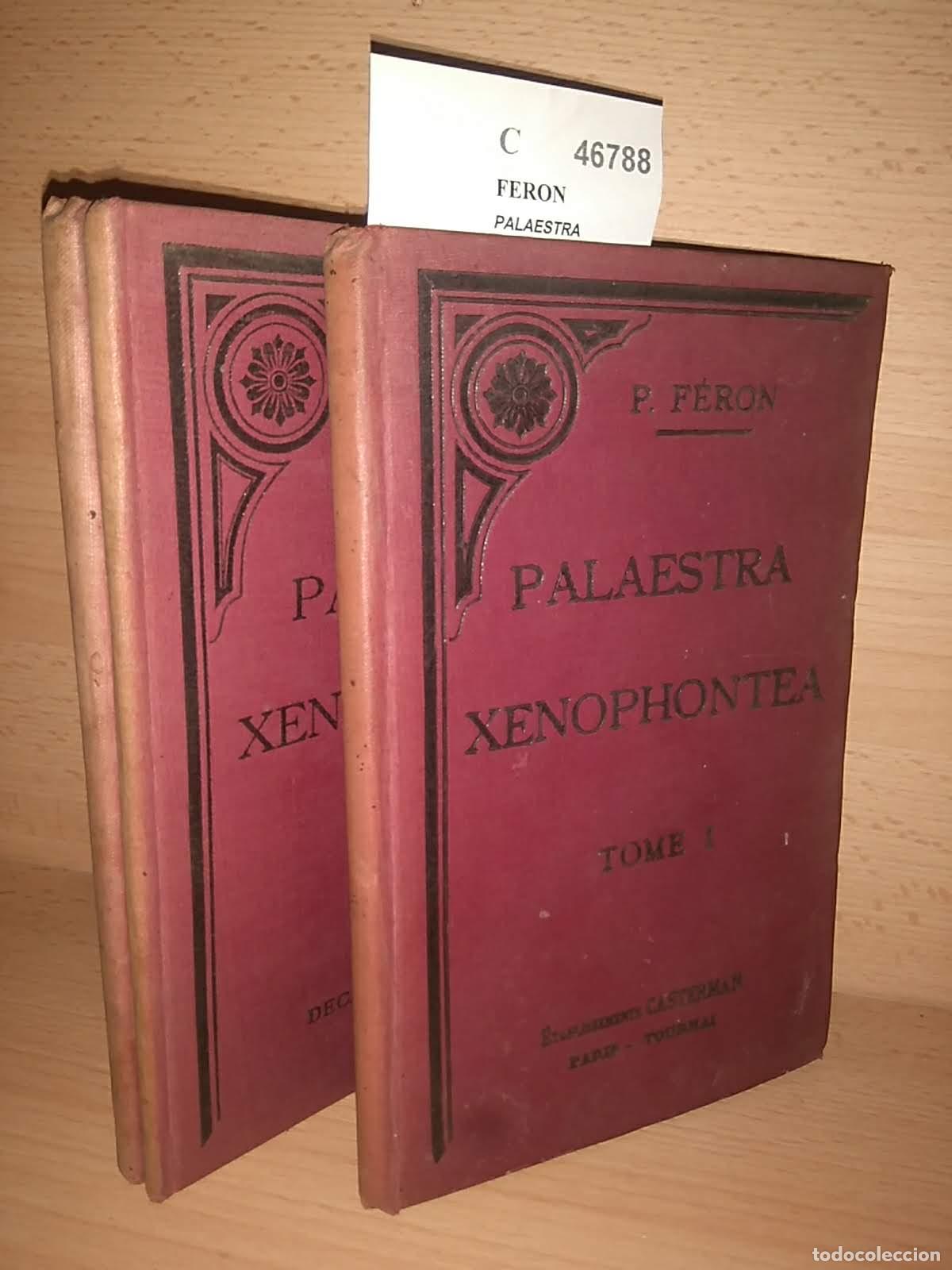 Libros: FERON - PALAESTRA XENOPHONTEA AU EXERCICES INDUCTIFS PORTANT D�OFFICE SUR LA LEXIGRAPHIE ET LE VOCAB