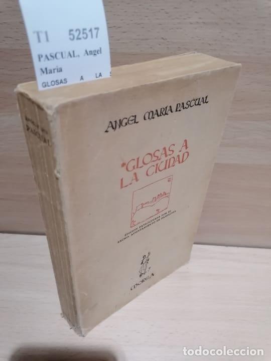 Libros: PASCUAL, Angel Maria - GLOSAS A LA CIUDAD. - Foto 1