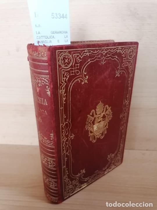 Livres: s.a. - LA GERARCHIA CATTOLICA. LA FAMIGLIA E LA CAPPELLA PONTIFICIA-LE AMMINISTRAZIONI PALATINE-LE S