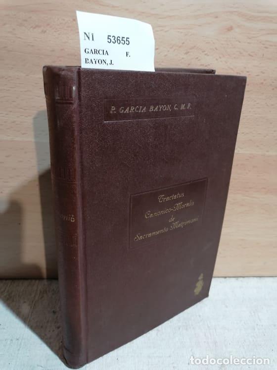 B&uuml;cher: GARCIA F. BAYON, J. - TRACTATUS CANONICO-MORALIS DE SACRAMENTO MATRIMONII auctore ---