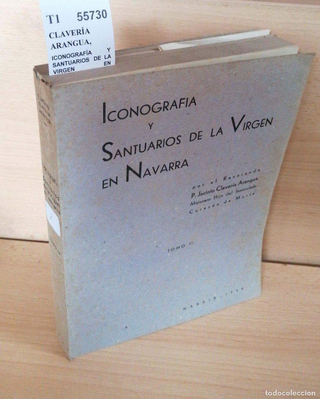 Libros: CLAVER&Iacute;A ARANGUA, Jacinto - ICONOGRAF&Iacute;A Y SANTUARIOS DE LA VIRGEN EN NAVARRA. TOMO II, por el rever